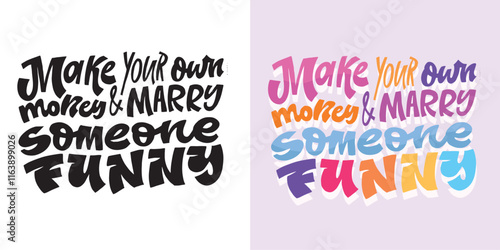 Cute hand drawn doodle lettering quote. Lettering for t-shirt design, mug print, bag print, clothes fashion. 100% hand drawn vector image.