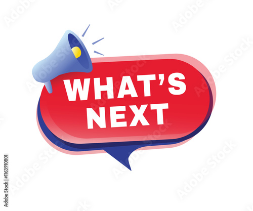 What's next banner element, speech bubble icon with megaphone flat style. vector template.