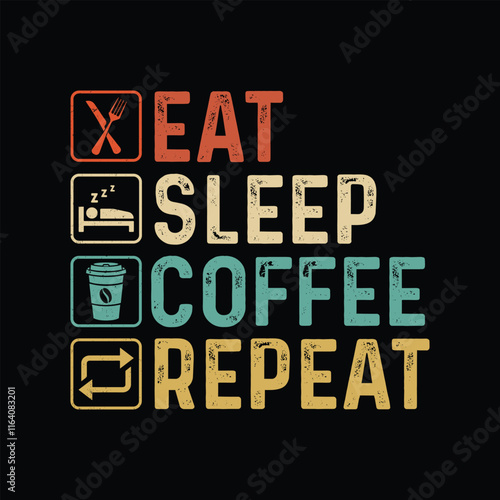 eat sleep coffee repeat motivational Typography coffee t-shirt design. t-shirt design illustration vector.Coffee t-shirt design. Vintage coffee t-shirt design
