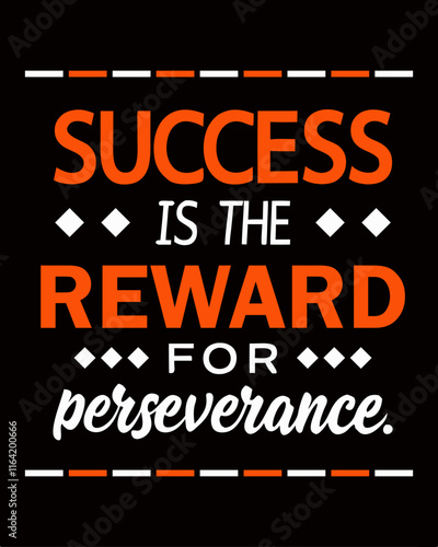 Success is the reward for perseverance Typography for Stylish T-Shirt Designs