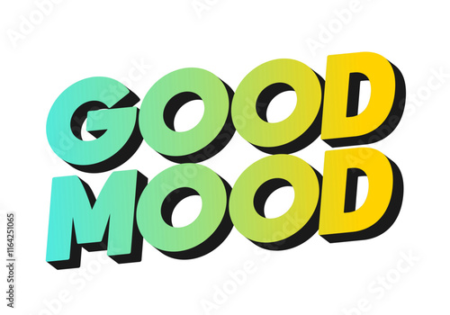 Good mood. Text effect in eye catching colors with 3D look