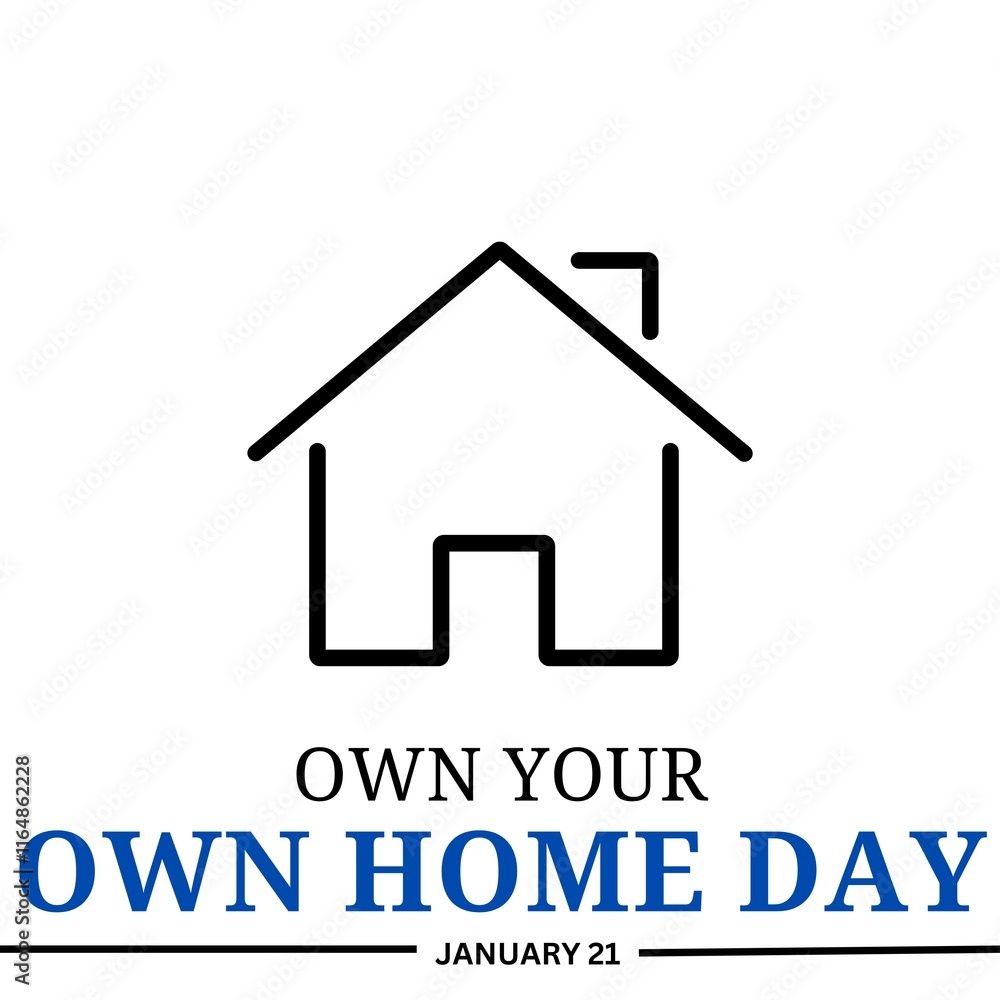 Own Your Own Home Day event banner. celebrate on January 21 Own Your Own Home Day event banner. celebrate on January 21