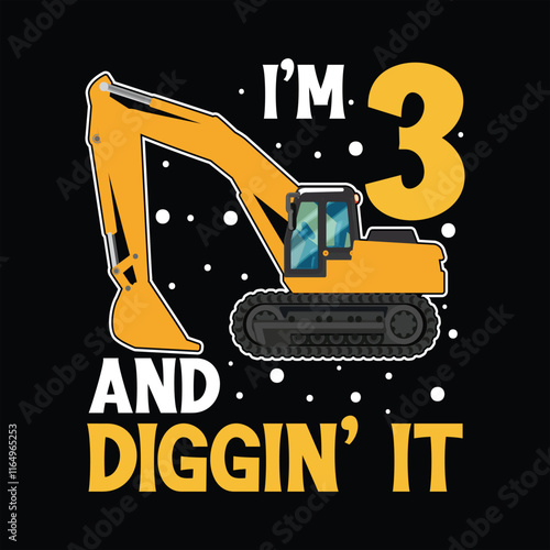 I'm 3 And Digging It Excavator Birthday T-Shirt Design Vector.