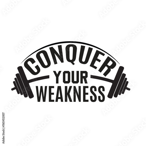 conquer your weakness t-shirt design 