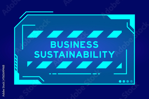 Blue color of futuristic hud banner that have word business sustainability on user interface screen on black background