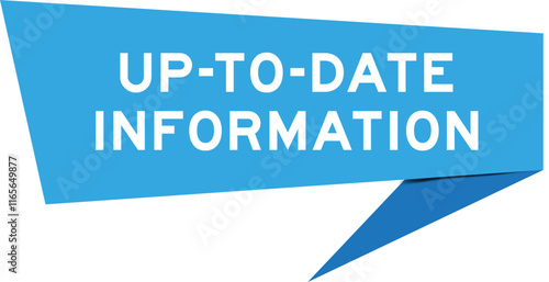 Blue color speech banner with word up-to-tdate information on white background