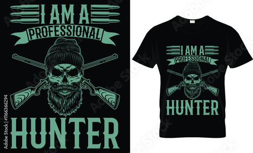 I AM A PROFESSIONAL HUNTER 