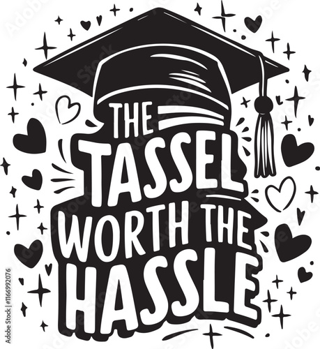 The Tassel Worth The Hassle University College Graduation Vector Illustration Graphic