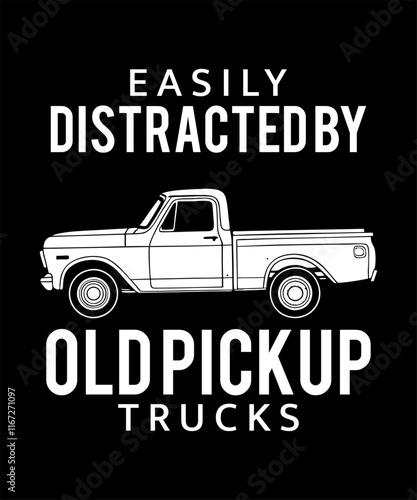 Easily Distracted by old pickup truck, Old pickup truck TShirt Design Vector Art Illustration