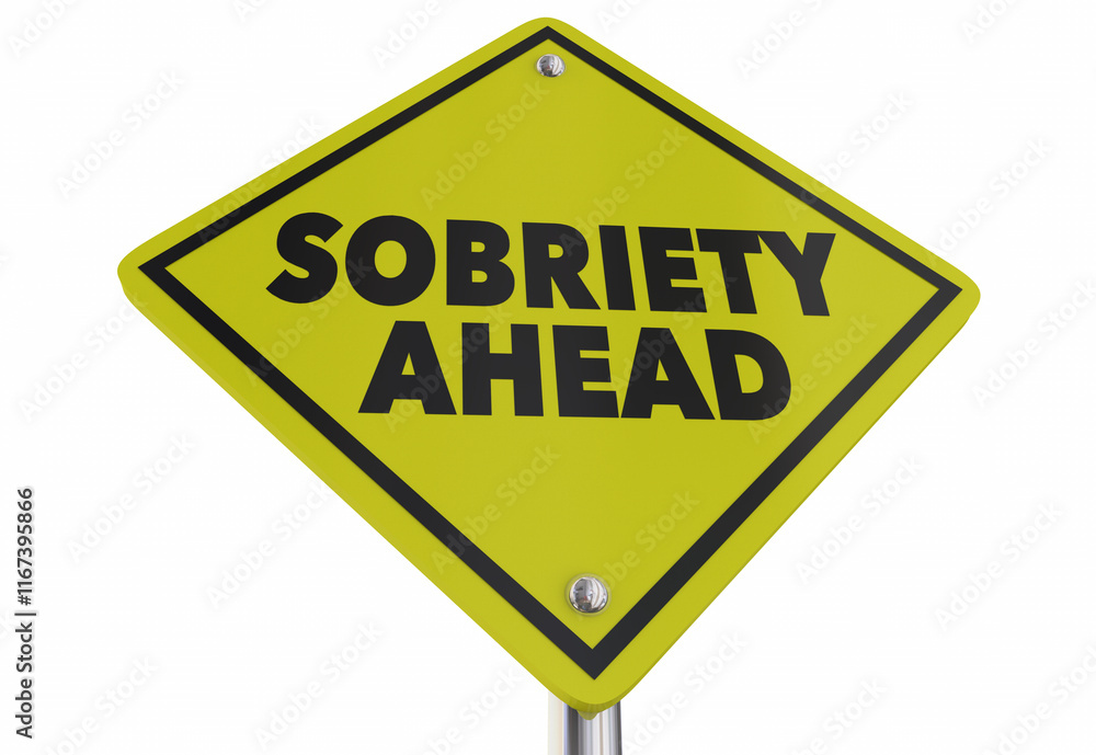 Sobriety Ahead Road Sign Get Sober Beat Addiction Drug Alcohol Abuse 3d Illustration Sobriety Ahead Road Sign Get Sober Beat Addiction Drug Alcohol Abuse 3d Illustration