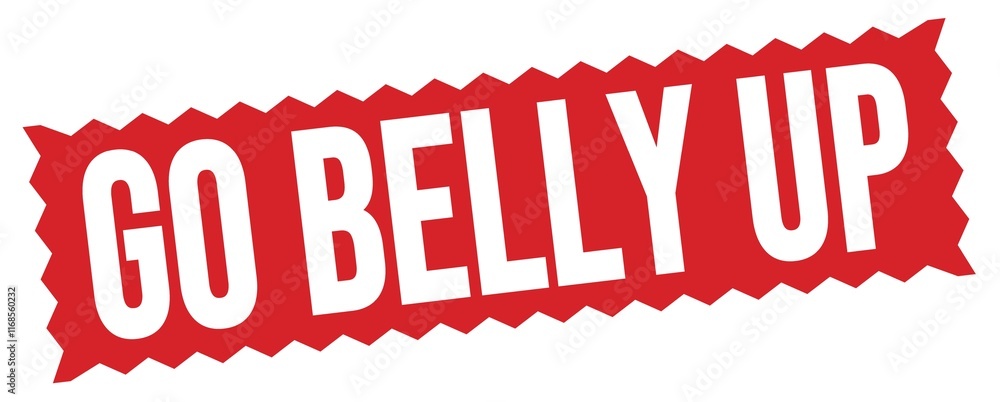 GO BELLY UP text written on red stamp sign. GO BELLY UP text written on red stamp sign.