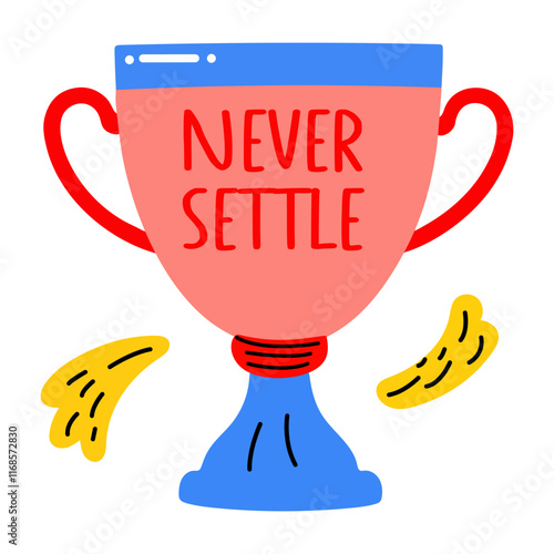 A flat sticker of a trophy with never settle typography 
