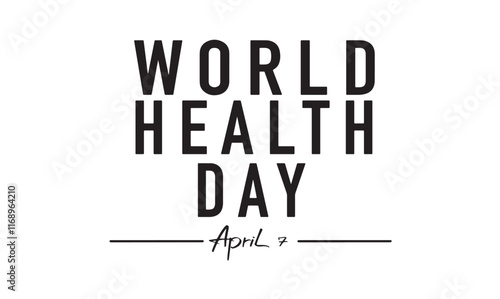 world health day april 7 seven date text font hand written lettering black color international medical healthcare symbol sign disease doctor nurse stethoscope health day world awareness planning page