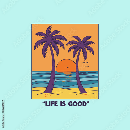 A stylized illustration depicts a tranquil beach scene at sunset with two palm trees framing the view and the text Life is Good.