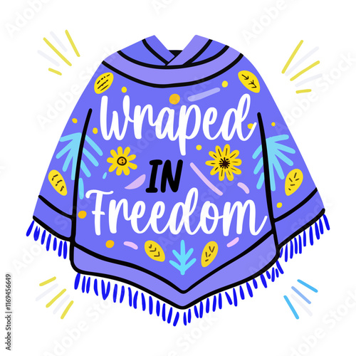 A flat sticker of a poncho shirt with �wrapped in freedom� typography