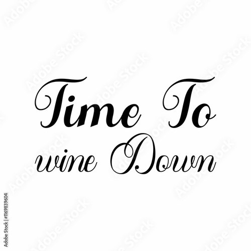 time to wine down black letter quote