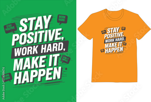 Stay positive work hard make it happen motivational typography t-shirt design, Inspirational t-shirt design, Positive quotes t-shirt design