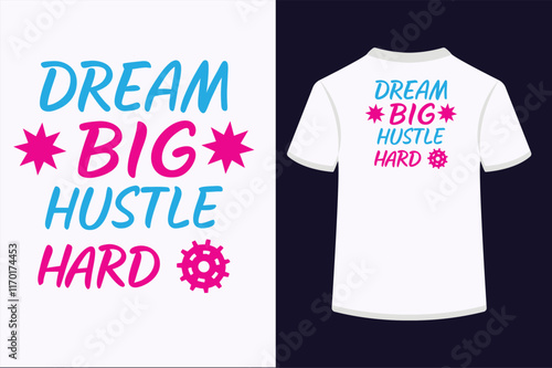 Dream Big Hustle Hard typography t-shirt design