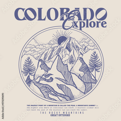 Colorado Explore. Adventue nature of mountain, hand drawn vintage print. mountain prints. design for t shirt and others. artwork for sticker, poster, background.