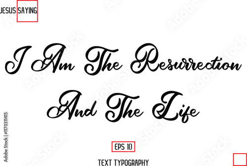 Modern Lettering Typography Text Of Jesus Phrase I Am The Resurrection And The Life