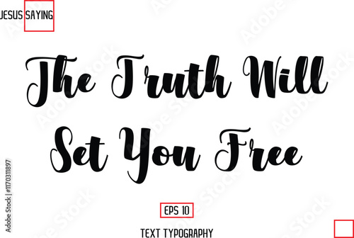 About Jesus Text Saying Typography Cursive Lettering The Truth Will Set You Free