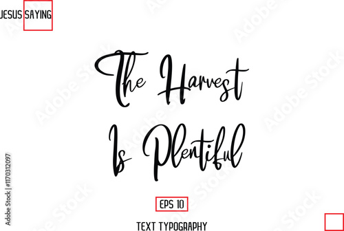 Modern Lettering Typography Text Of Jesus Phrase  The Harvest Is Plentiful