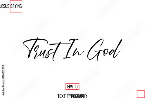 Trust In God. About Jesus Text Saying Typography Cursive Lettering