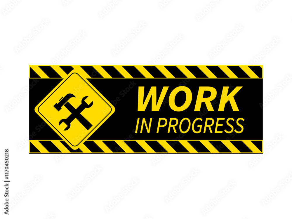Work in progress. Warning sign with wrench and hammer , barricade tapes symbol on upper and lower side. Text by side. Horizontal shape, black background. Sticker.