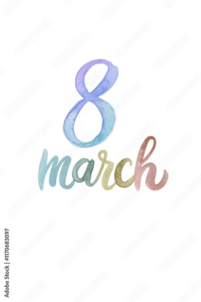 Fototapeta premium Watercolor design, March 8, International Women's Day, colorful text, artistic style, celebration theme.