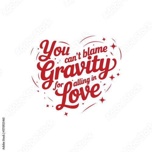 You Can’t Blame Gravity For Alling In Love