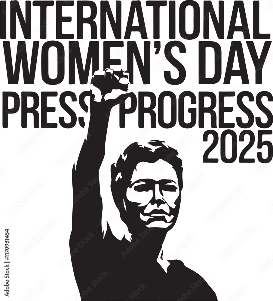 Nternational women's day press progress 2025, The present is female, the future is female Nternational women's day press progress 2025, The present is female, the future is female