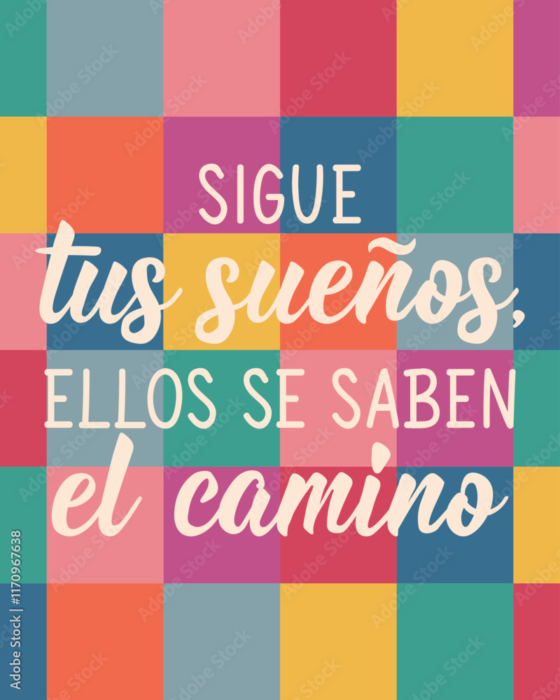 Translation from Spanish - Follow your dreams they know the way. Greeting card with hand drawn lettering. Translation from Spanish - Follow your dreams they know the way. Greeting card with hand drawn lettering.