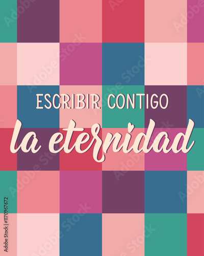 Escribir contigo la eternidad. Translation from Spanish - Write eternity with you. Perfect design for greeting cards, posters and social media. Spanish Lettering.