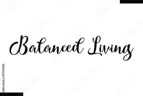 Balanced living Health text typography  saying