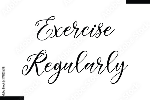 Exercise regularly Health text typography  saying