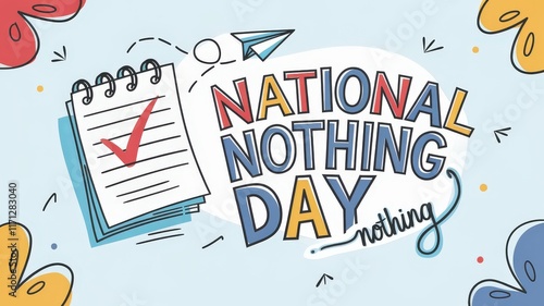 A light-hearted and whimsical illustration for 'National Nothing Day.' There's a notepad with a red checkmark. A paper plane flies through the air. There are doodle lines around the page. The text 