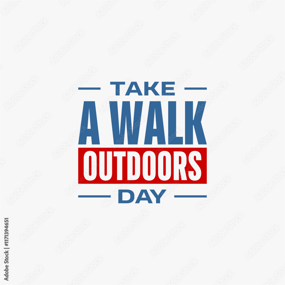 Take A Walk Outdoors Day holiday concept Take A Walk Outdoors Day holiday concept