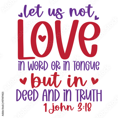 let us not love in word or in tongue but in deed and in truth 1 john 3:18 SVG Art & Illustration