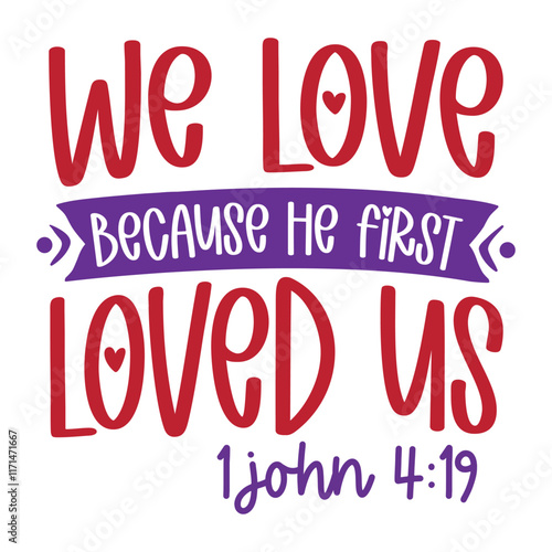 We love because he first loved us 1 john 4:19 SVG Art & Illustration