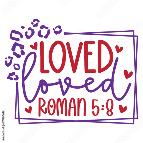 Loved Roman 5:8 SVG Art & Illustration