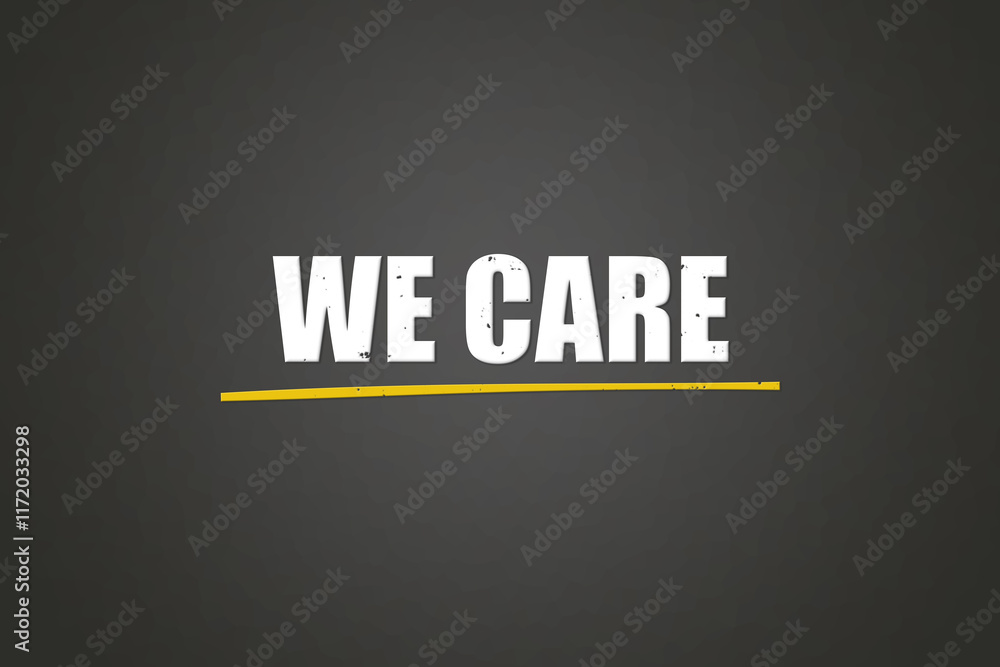 Obraz premium We Care. A blackboard with white text. Illustration with grunge text style.