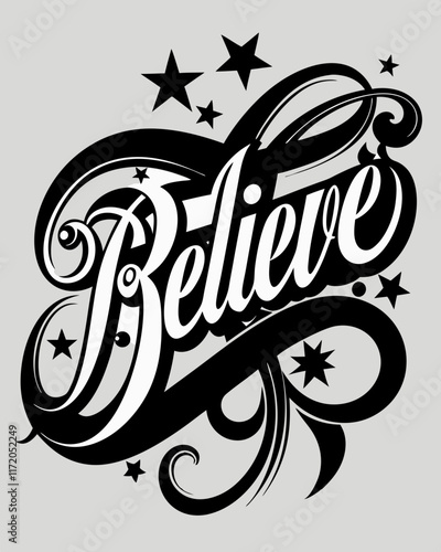 A tattoo with stylized letters saying Believe for t shirt design