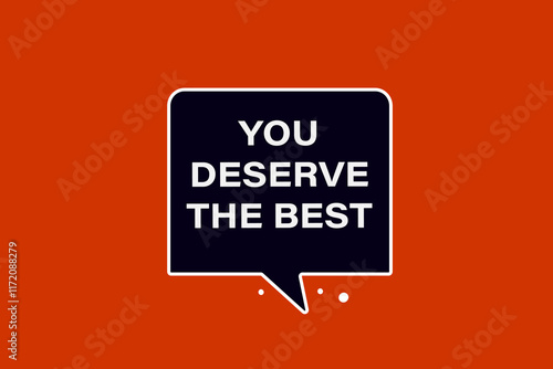  you deserve the best. Button for websites, Design Element, learn, stay, template, tuned, design, level, sign, speech, bubble  banner, modern, symbol, click. 
