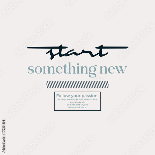 Start something new, abstract typography motivational quotes modern design slogan. Vector illustration graphics print t shirt, apparel, background, poster, banner, postcard or social media content.