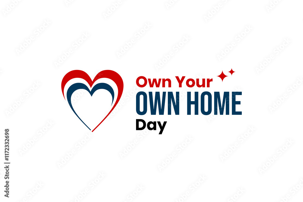 Own Your Own Home Day Holiday concept Own Your Own Home Day Holiday concept