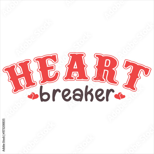 HEART BREAKER  Funny & Sarcastic Valentine T-
Shirt Design