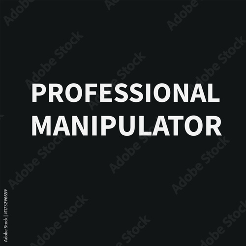 Professional manipulator text. T-shirt design