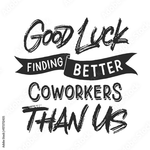 Good Luck Finding Better Coworkers Than Us