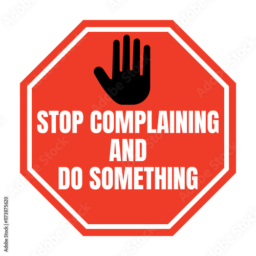 Stop complaining and do something sign