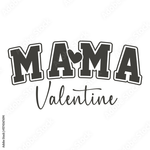 Mama Valentine T-Shirt Design.